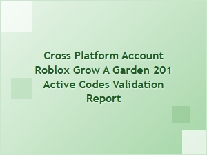 Validating Roblox Grow a Garden Cross Platform Active Codes