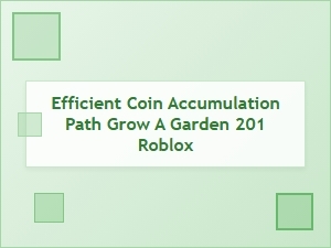 Efficient Coin Accumulation Paths for Grow a Garden